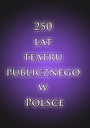 250 lat teatru publicznego w Polsce: Otwarcie Teatru Polskiego w Warszawie, 29 I 1913