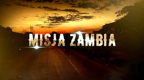 Misja Zambia: Chcę zmienić swoje życie