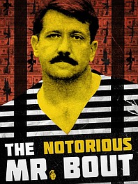 The Notorious Mr. Bout