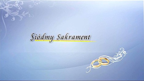 Siódmy sakrament: Jedność małżeńska