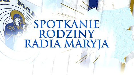 Spotkanie Rodziny Radia Maryja: Transmisja z Sokółki