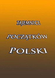 Tajemnice początków Polski: Miasto zatopionych bogów