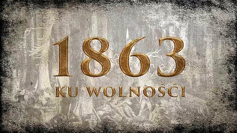 1863 - Ku wolności: 1863 - Śpiew oddziałów Langiewicza