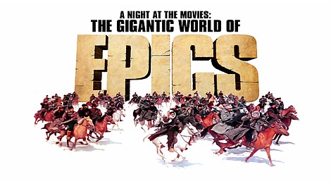 A Night at the Movies: The Gigantic World of Epics