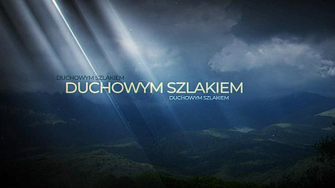 Duchowym szlakiem