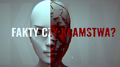 Fakty czy kłamstwa