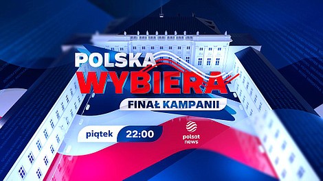 Polska wybiera - finał kampanii