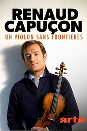 Renaud Capuçon - Un violon sans frontieres