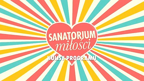 "Sanatorium miłości 8". Kulisy programu (5)