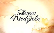 Słowo na niedzielę