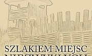 Szlakiem miejsc niezwykłych: Pomniki historii: Wrocław i Toruń