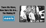 Oasis - There We Were, Now Here We Are... The Making of Oasis